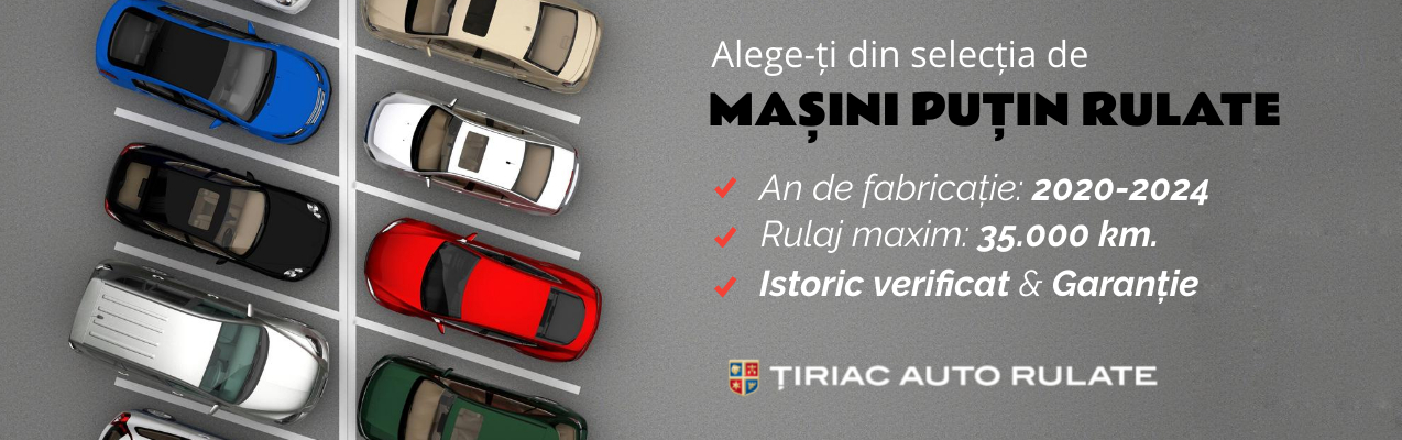 🚘  Masini Putin Rulate | Tiriac Auto Rulate