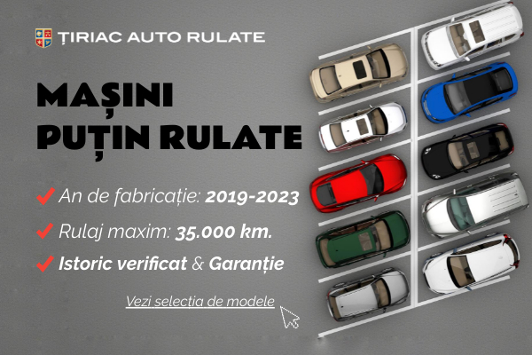 🚘  Masini Putin Rulate | Tiriac Auto Rulate